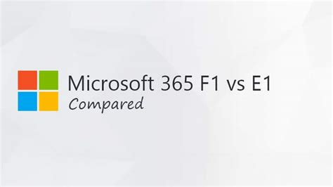 office 365 f1 vs e1|Microsoft 365 F1 Details and Prices .